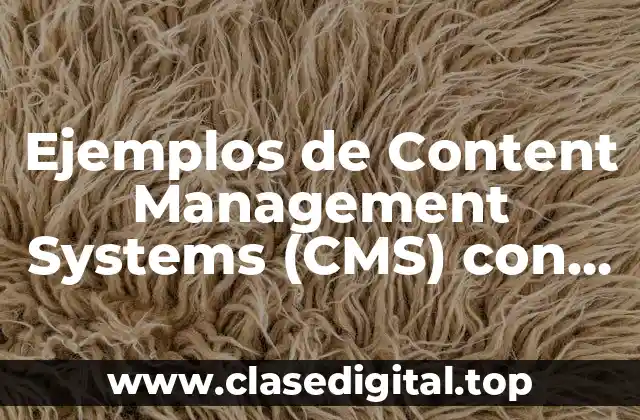 Ejemplos de Content Management Systems (CMS) con sistemas específicos