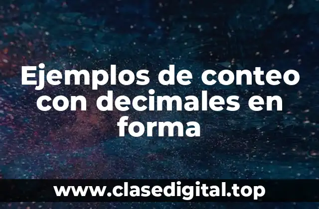 Ejemplos de conteo con decimales en forma