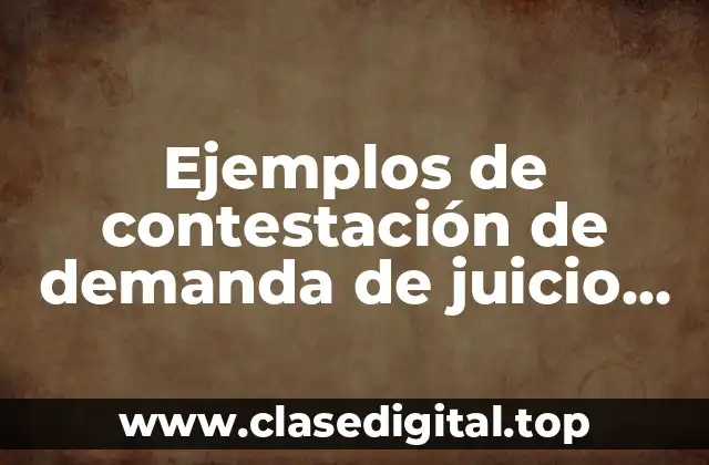 Ejemplos de contestación de demanda de juicio civil