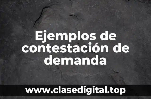 Ejemplos de contestación de demanda