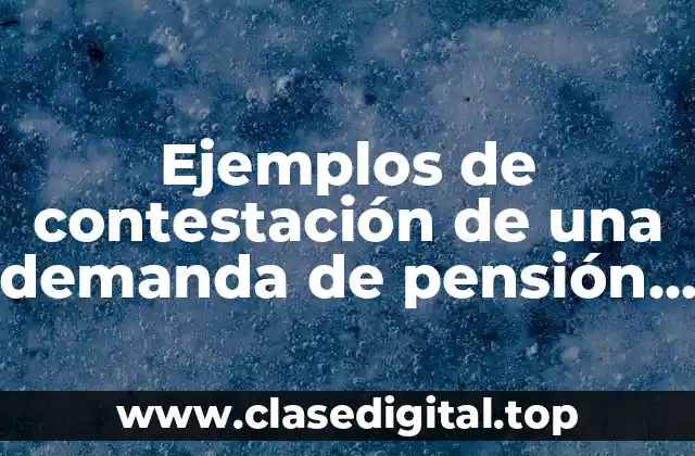Ejemplos de contestación de una demanda de pensión alimenticia