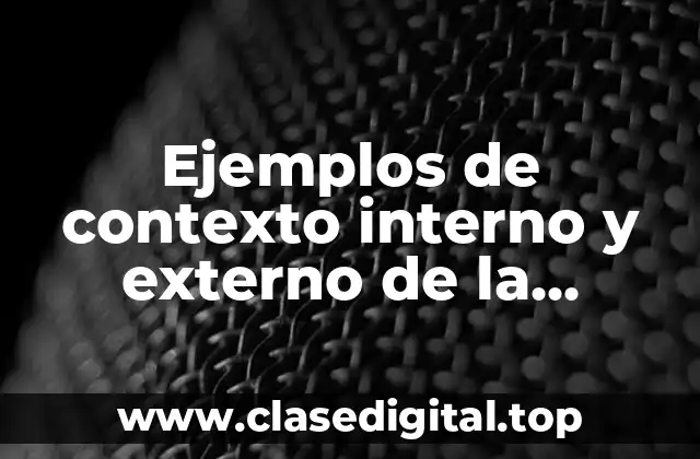 Ejemplos de contexto interno y externo de la escuela primaria
