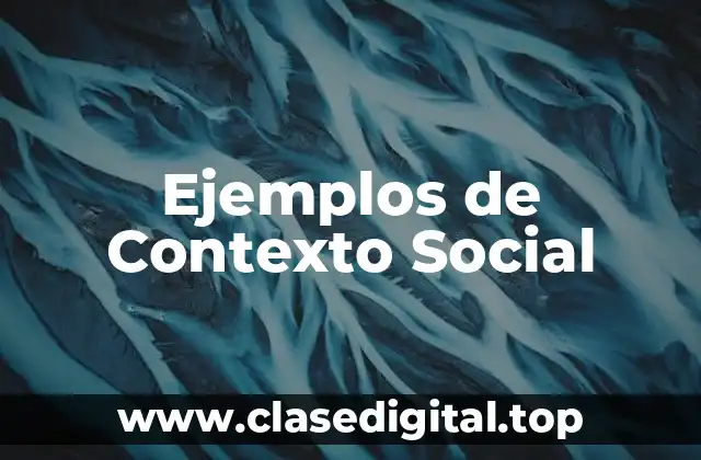 Ejemplos de Contexto Social