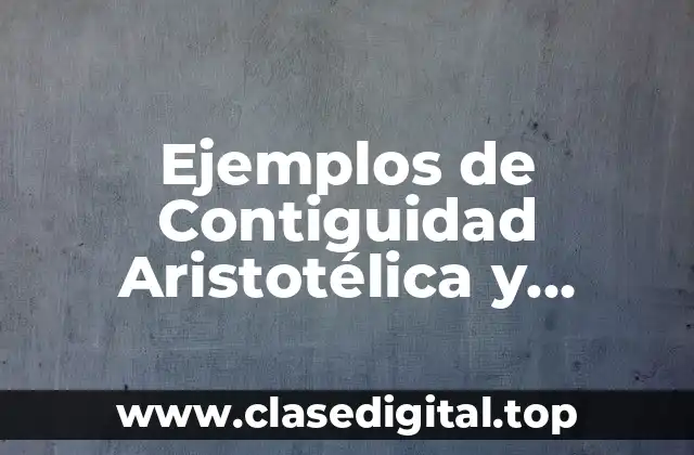 Ejemplos de Contiguidad Aristotélica y Significado