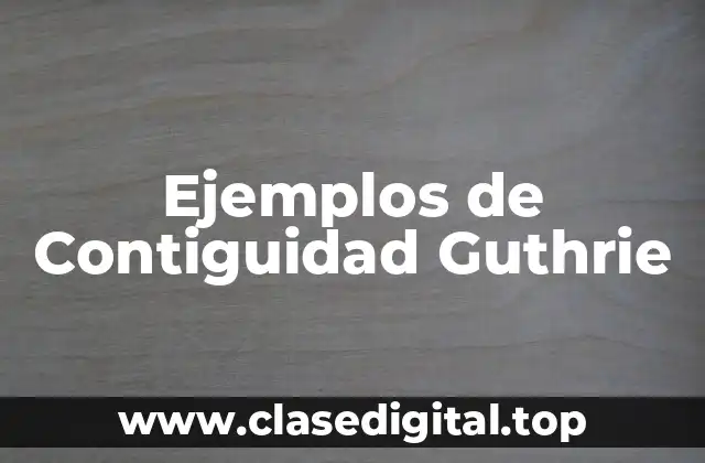 Ejemplos de Contiguidad Guthrie
