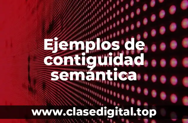 Ejemplos de contiguidad semántica