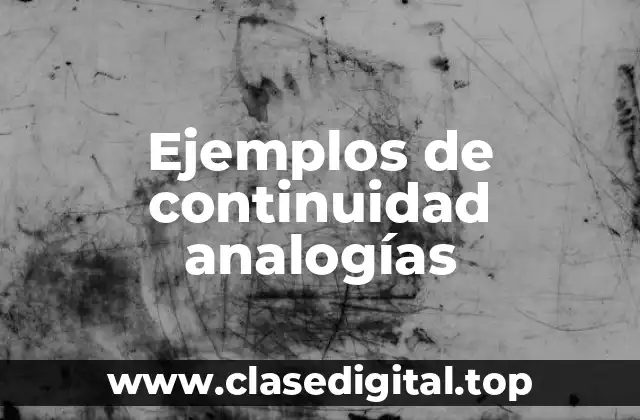Ejemplos de continuidad analogías