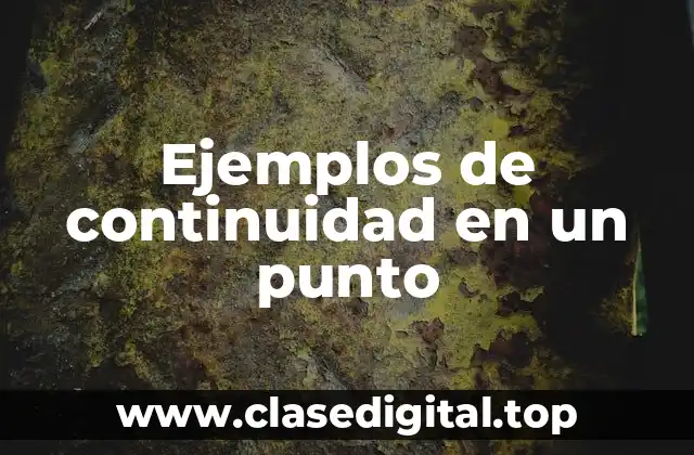 Ejemplos de continuidad en un punto
