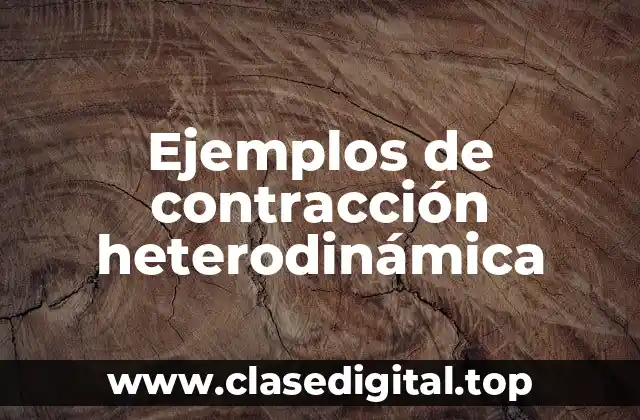 Ejemplos de contracción heterodinámica