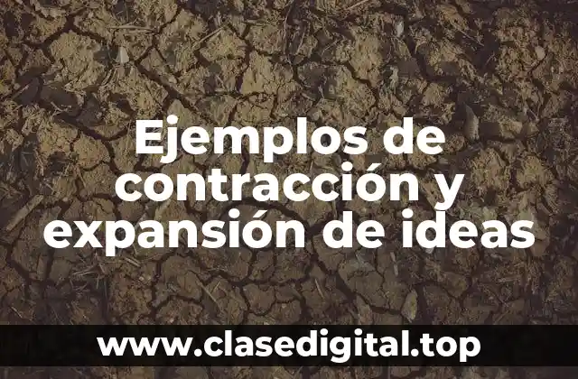 Ejemplos de contracción y expansión de ideas