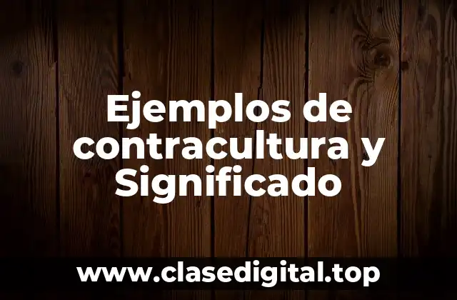 Ejemplos de contracultura