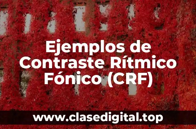 Ejemplos de Contraste Rítmico Fónico (CRF)