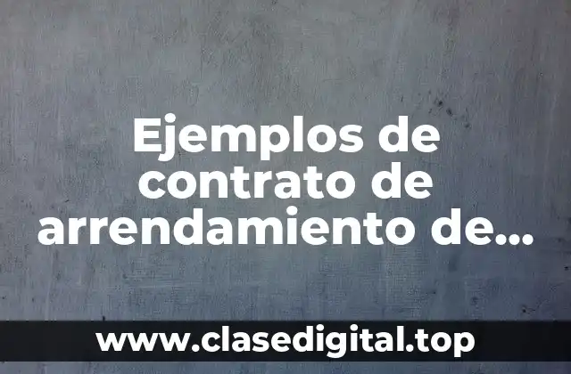 Ejemplos de contrato de arrendamiento de vivienda