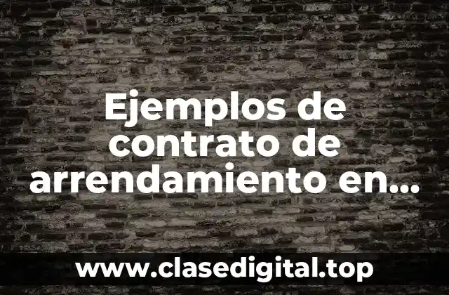 Ejemplos de contrato de arrendamiento en México