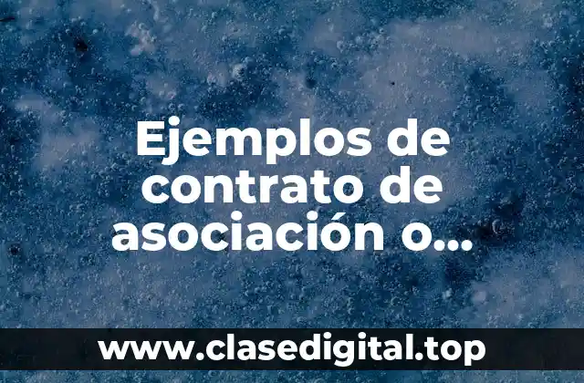 Ejemplos de contrato de asociación o explotación de un ejido