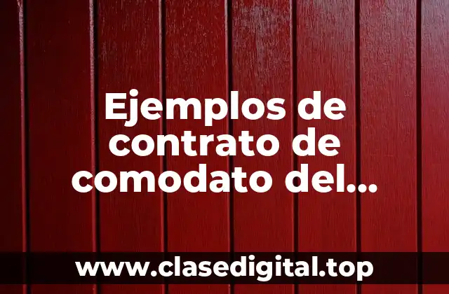 Ejemplos de contrato de comodato del Guanajuato