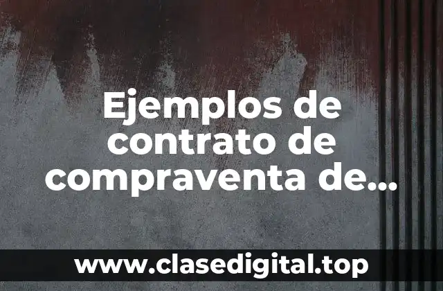 Ejemplos de contrato de compraventa de terreno en pagos