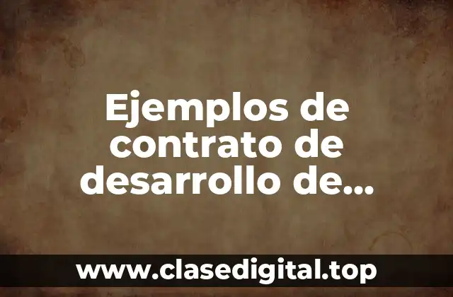 Ejemplos de contrato de desarrollo de software