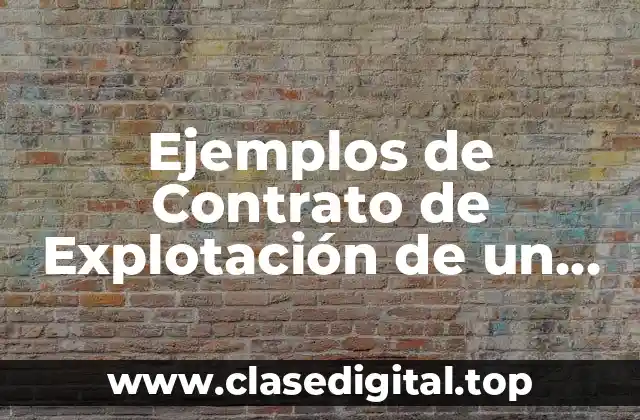 Ejemplos de Contrato de Explotación de un Ejido