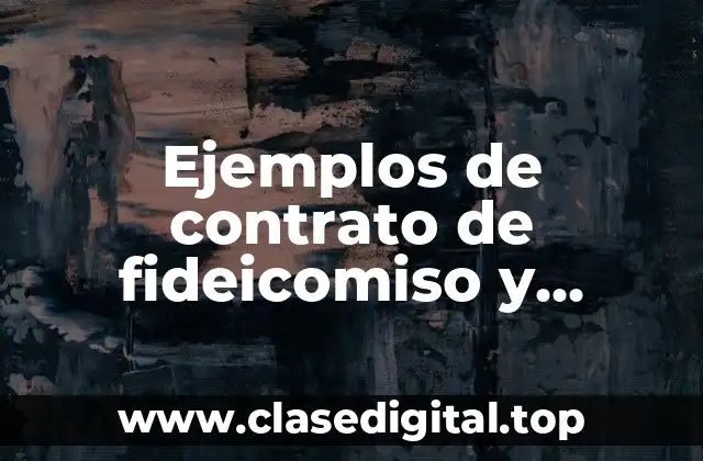 Ejemplos de contratos de fideicomiso