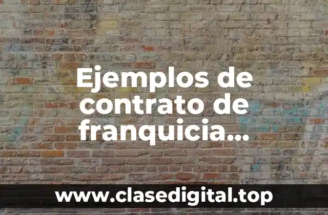 Ejemplos de contrato de franquicia internacional lleno