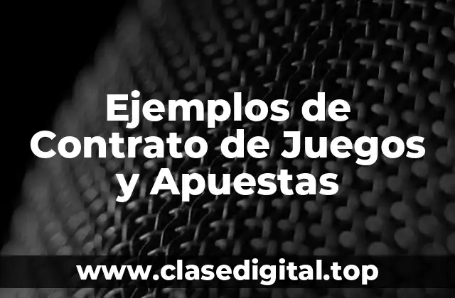 Ejemplos de Contrato de Juegos y Apuestas