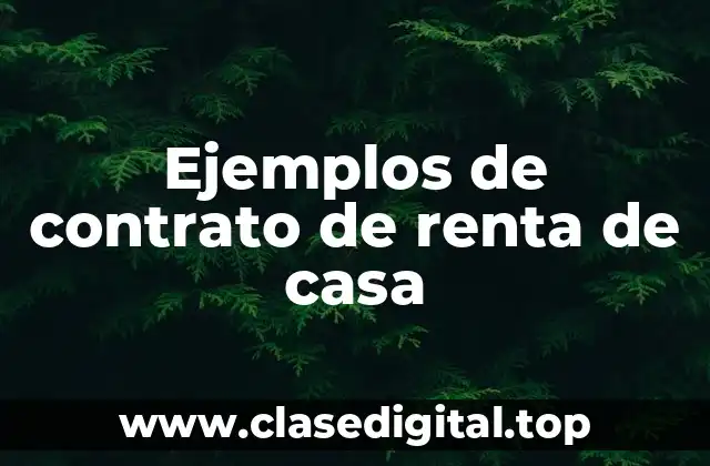 Ejemplos de contrato de renta de casa