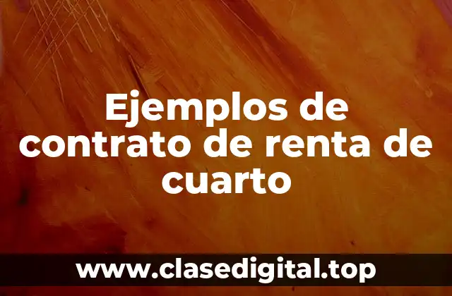 Ejemplos de contrato de renta de cuarto