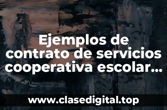 Ejemplos de contrato de servicios cooperativa escolar