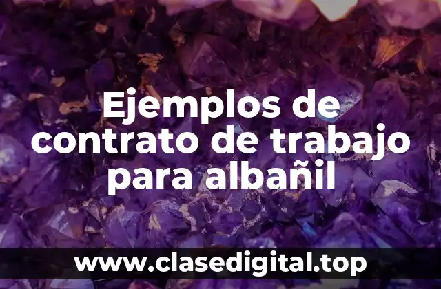 Ejemplos de contrato de trabajo para albañil