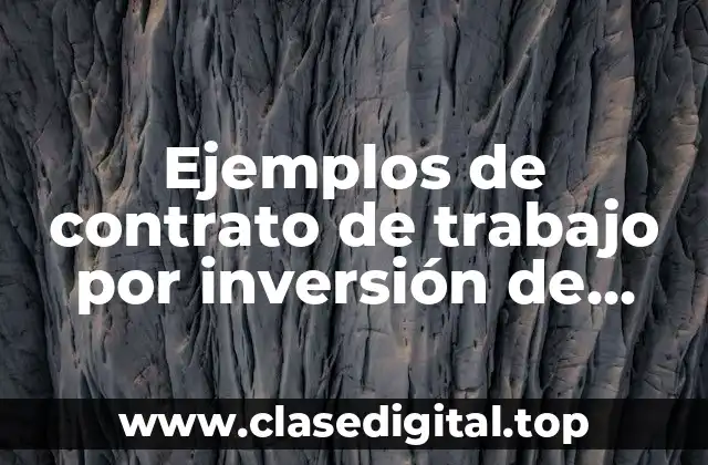 Ejemplos de contrato de trabajo por inversión de capital determinado