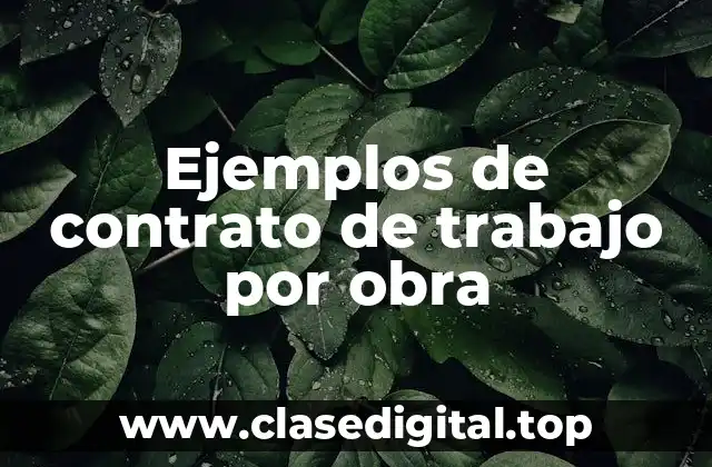Ejemplos de contrato de trabajo por obra