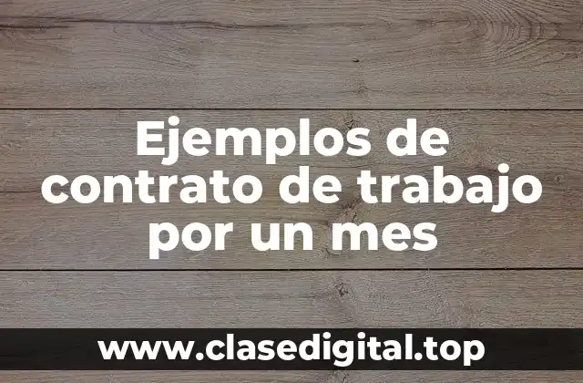 Ejemplos de contrato de trabajo por un mes