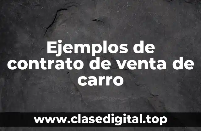 Ejemplos de contrato de venta de carro