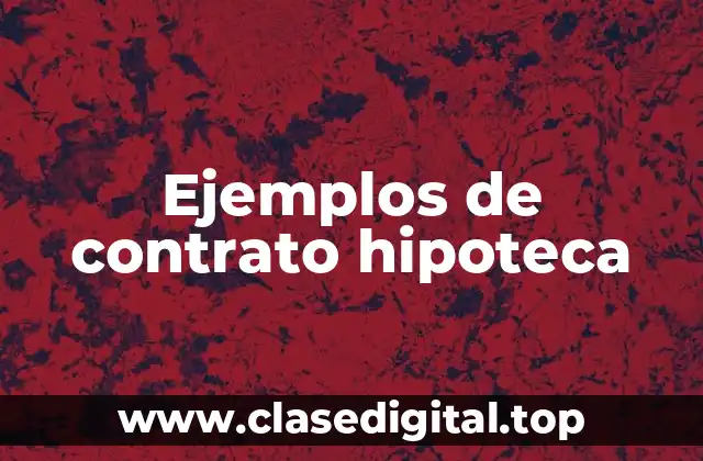 Ejemplos de contrato hipoteca