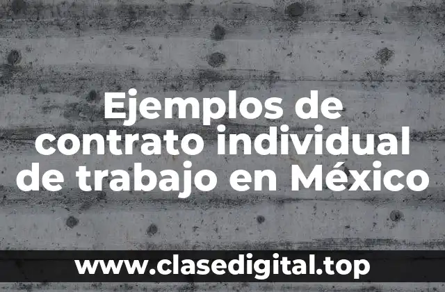 Ejemplos de contrato individual de trabajo en México