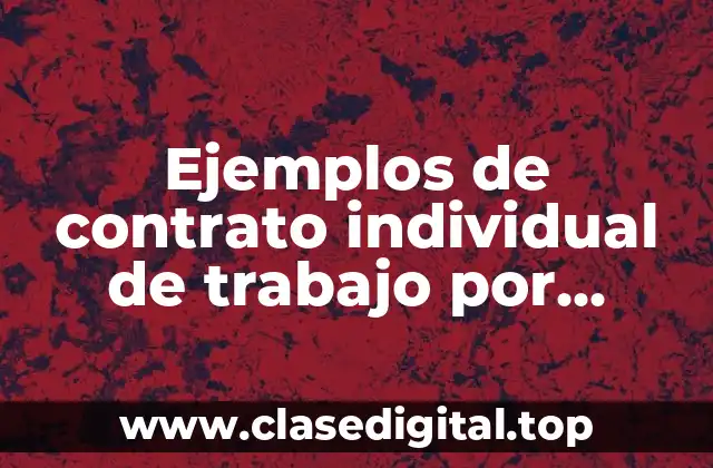 Ejemplos de contrato individual de trabajo por tiempo determinado
