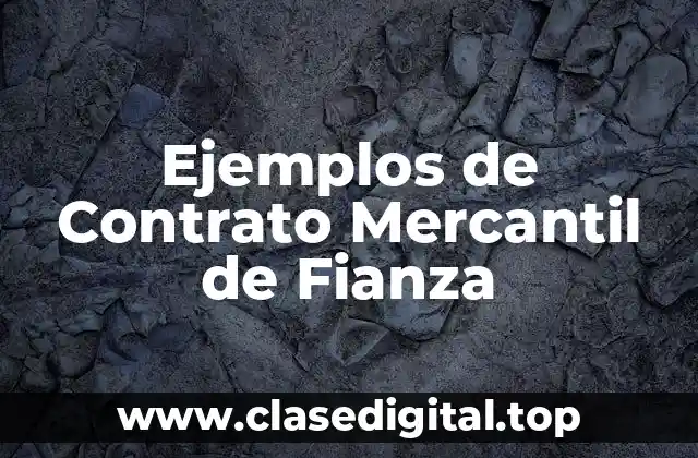 Ejemplos de Contrato Mercantil de Fianza