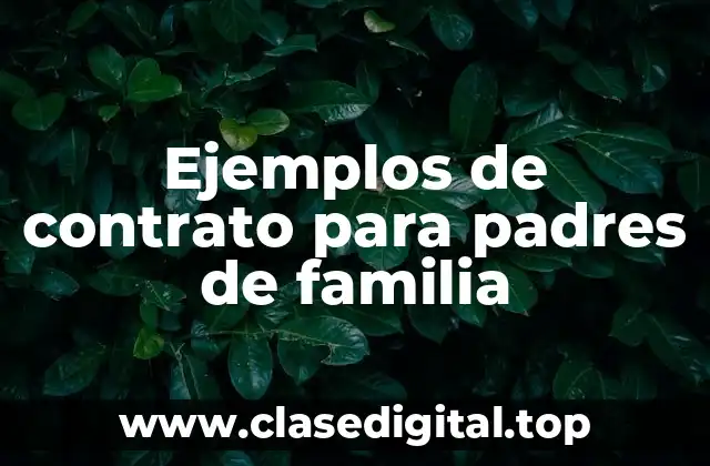 Ejemplos de contrato para padres de familia