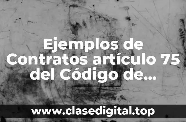 Ejemplos de Contratos artículo 75 del Código de Comercio
