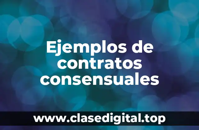 Ejemplos de contratos consensuales