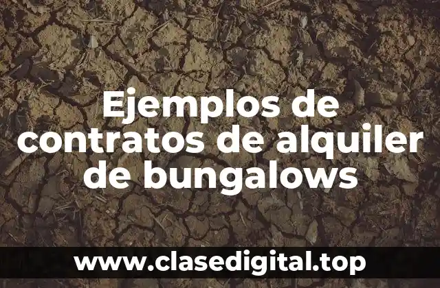 Ejemplos de contratos de alquiler de bungalows