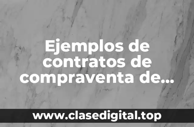 Ejemplos de contratos de compraventa de terrenos