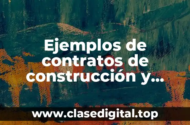 Ejemplos de contratos de construcción y Significado