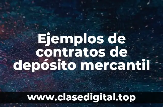 Ejemplos de contratos de depósito mercantil