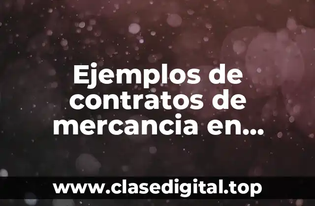 Ejemplos de contratos de mercancia en consignación