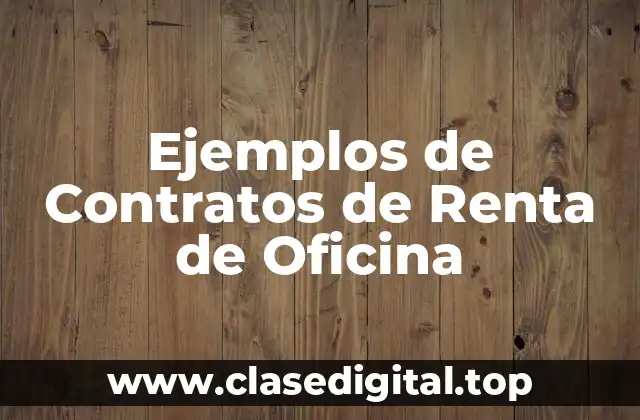 Ejemplos de Contratos de Renta de Oficina