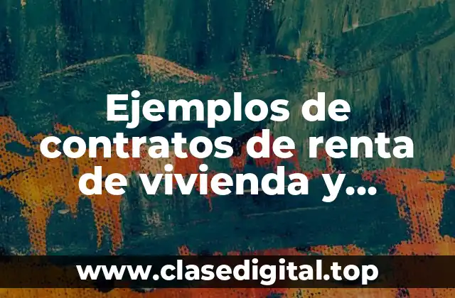 Ejemplos de contratos de renta de vivienda y Significado