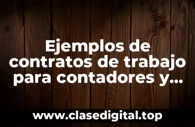 Ejemplos de contratos de trabajo para contadores y Significado