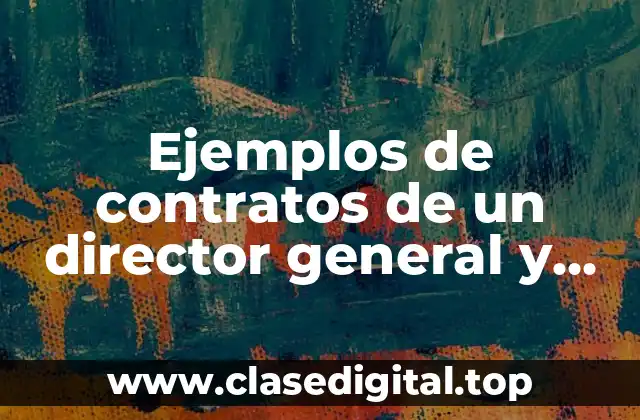 Ejemplos de contratos de un director general